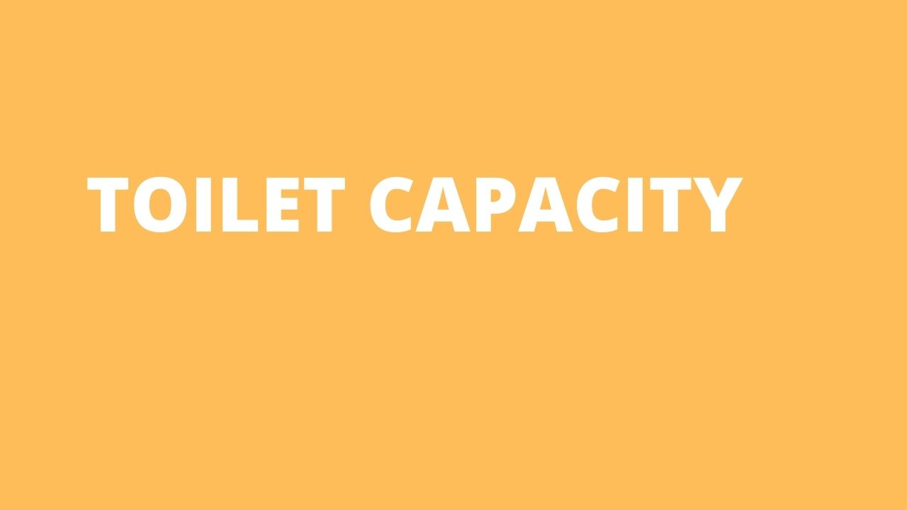 toilet capacity