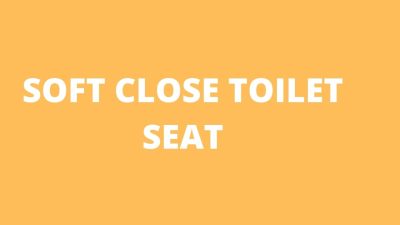 The benefits of a soft close toilet seat